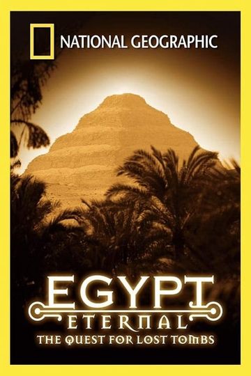 National Geographic: Egypt Eternal: The Quest for Lost Tombs Poster