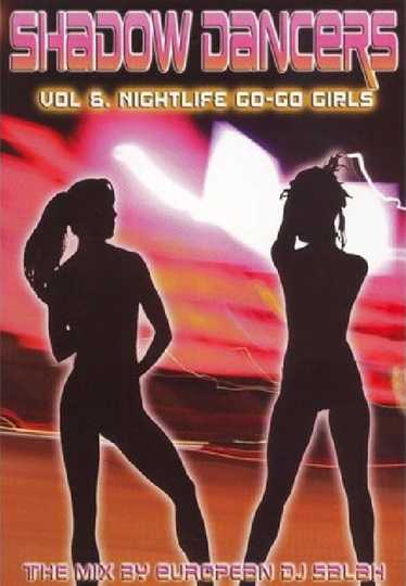 Shadow Dancers: Vol. 6: Nightlife Go Go Girls