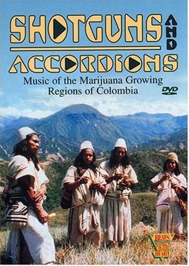 Beats of the Heart Shotguns and Accordions Music of the Marijuana Regions of Colombia