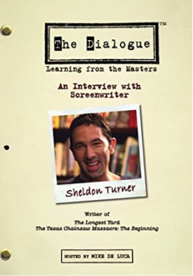 The Dialogue An Interview with Screenwriter Sheldon Turner