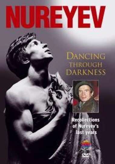 Nureyev: Dancing Through Darkness Poster