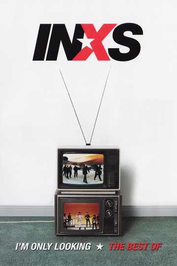 I'm Only Looking β The Best Of INXS Poster
