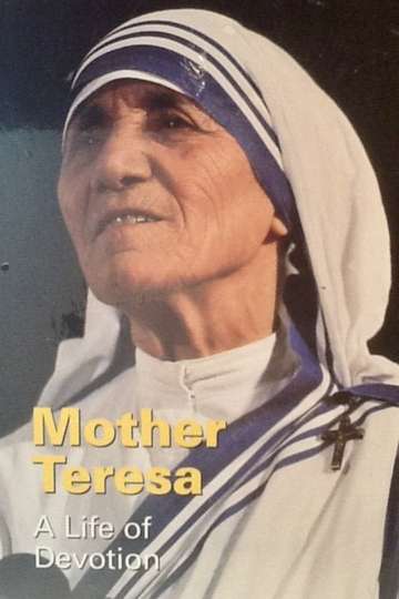 Mother Teresa A Life of Devotion Poster