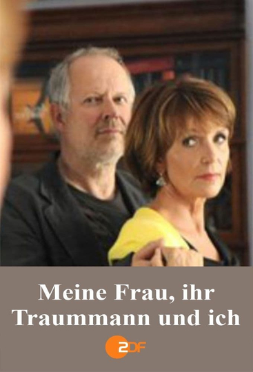 Meine Frau, ihr Traummann und ich Poster