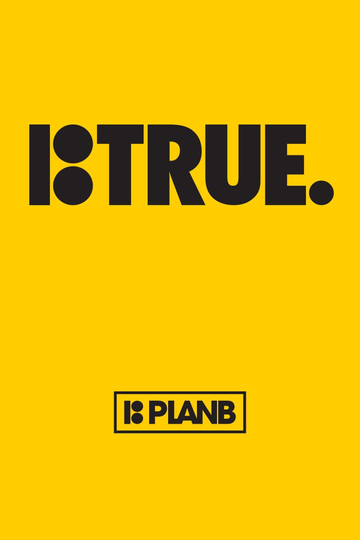 Plan B True