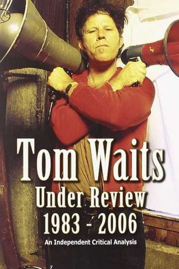 Tom Waits Under Review 19832006 Poster