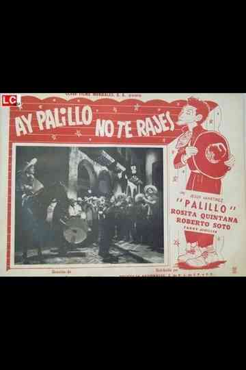 Ay Palillo no te rajes