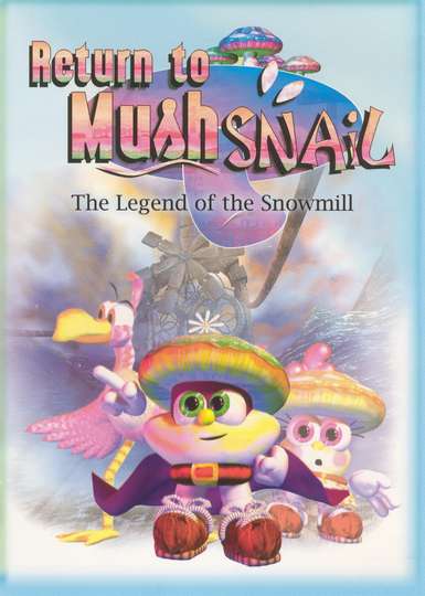 Return to Mushsnail: The Legend of the Snowmill Poster