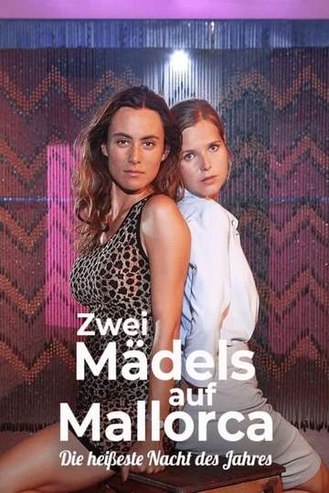 Zwei Mädels auf Mallorca - Die heißeste Nacht des Jahres Poster