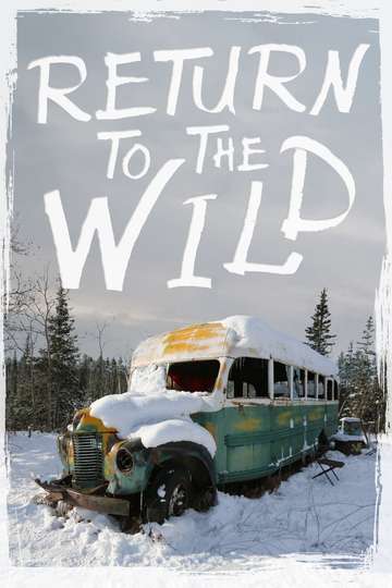 Return to the Wild The Chris McCandless Story Poster