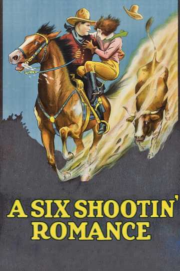 A Six Shootin' Romance Poster