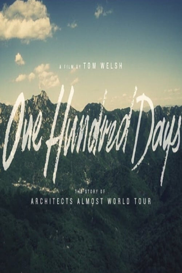 One Hundred Days The Story of Architects Almost World Tour