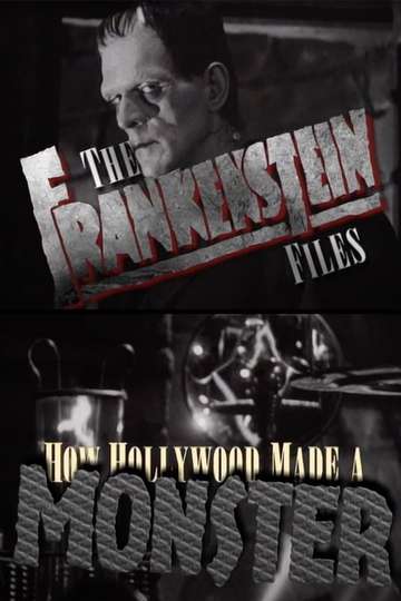 The Frankenstein Files How Hollywood Made a Monster Poster