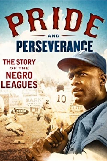 Pride and Perseverance The Story of the Negro Leagues