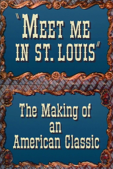 Meet Me in St. Louis: The Making of an American Classic