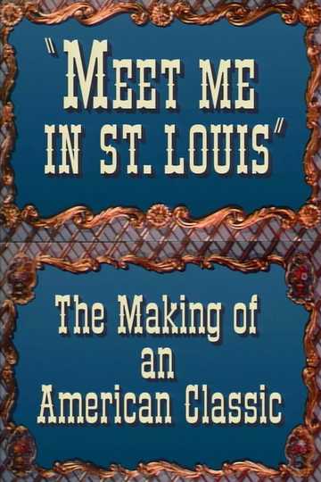 Meet Me in St. Louis: The Making of an American Classic Poster