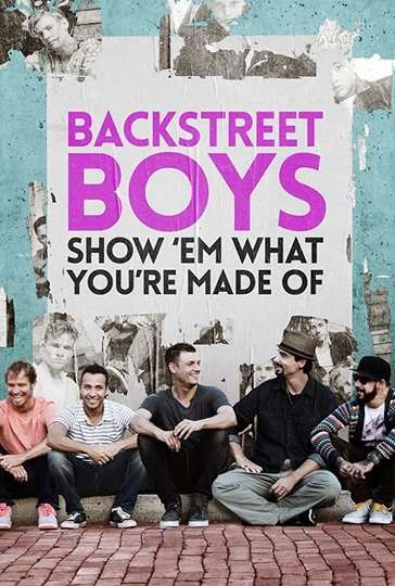 Backstreet Boys Show Em What Youre Made Of