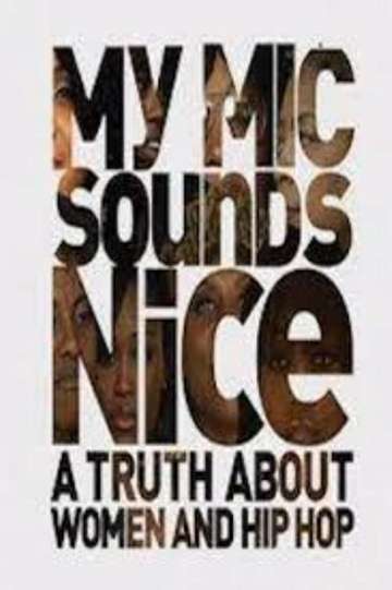 My Mic Sounds Nice: A Truth About Women and Hip Hop Poster
