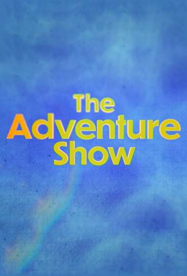 The Adventure Show Poster