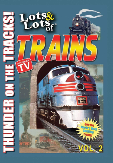 Lots  Lots of TRAINS Vol 2  Thunder on the Tracks