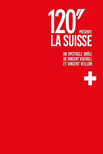 120 présente La Suisse