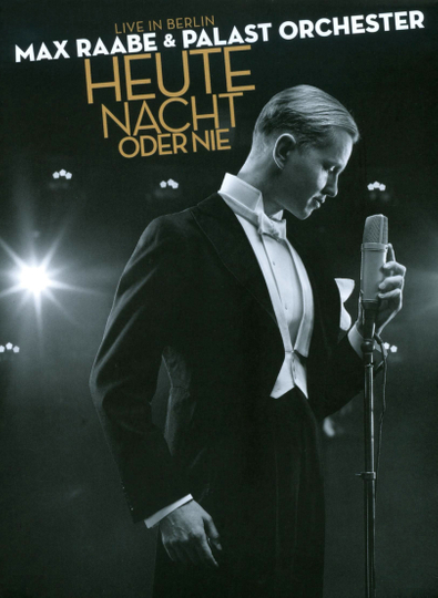 Max Raabe Heute Nacht Oder Nie  Live in Berlin