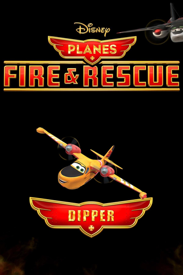 Planes Fire and Rescue Dipper