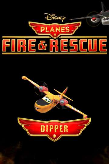Planes Fire and Rescue Dipper