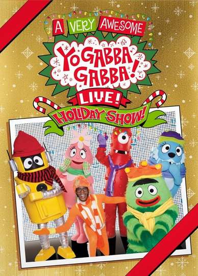Yo Gabba Gabba: A Very Awesome Live Holiday Show! Poster