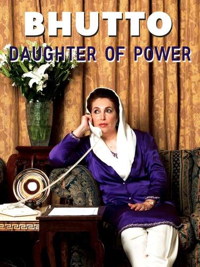 Bhutto Daughter of Power Poster