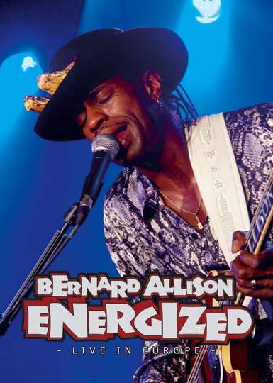 Bernard Allison Energized  Live in Europe Poster