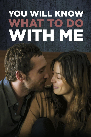 You Will Know What to Do With Me Poster