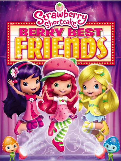 Strawberry Shortcake Berry Best Friends Poster