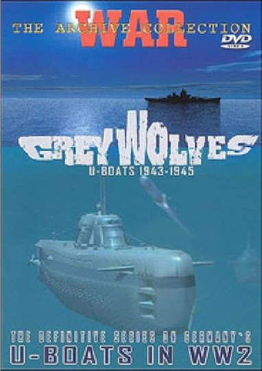 Grey Wolves UBoats 1943 to 1945