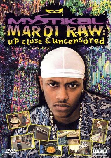 Mystikal: Mardi-Raw: Up Close & Uncensored