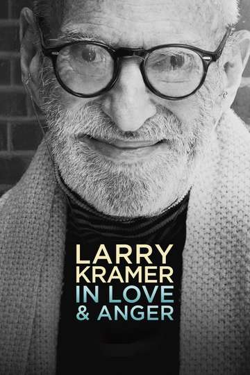 Larry Kramer In Love  Anger