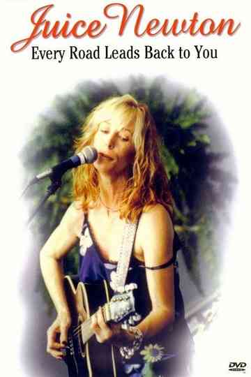 Juice Newton Every Road Leads Back to You