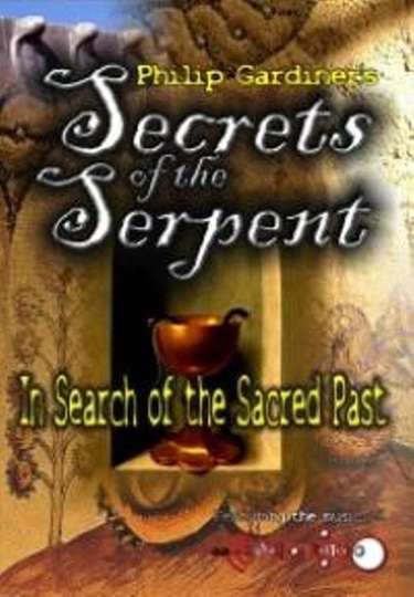 Secrets of the Serpent In Search of the Sacred Past