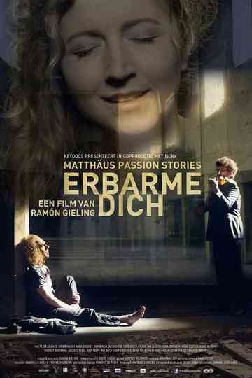 Erbarme dich - Matthäus Passion Stories Poster