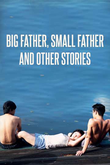Big Father Small Father and Other Stories Poster