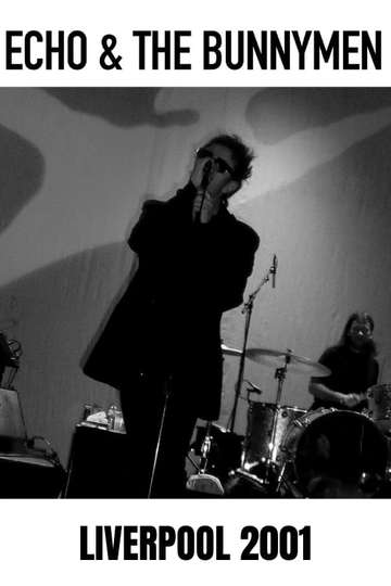Echo And The Bunnymen Live in Liverpool
