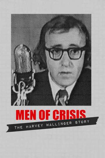 Men of Crisis: The Harvey Wallinger Story Poster