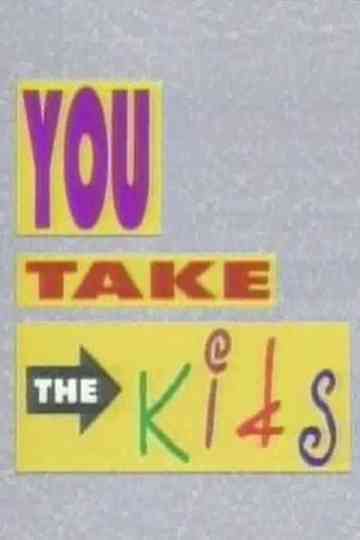 You Take the Kids Poster