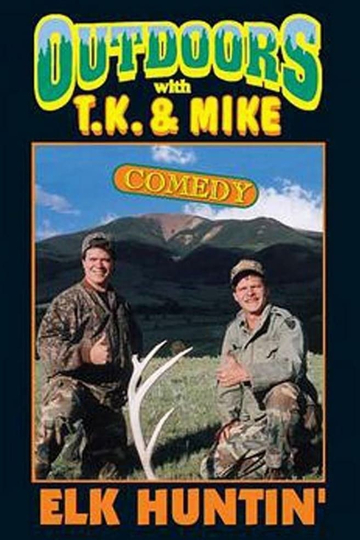 Outdoors with TK and Mike Elk Huntin Poster