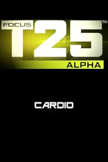 Focus T25 Alpha  Cardio Poster