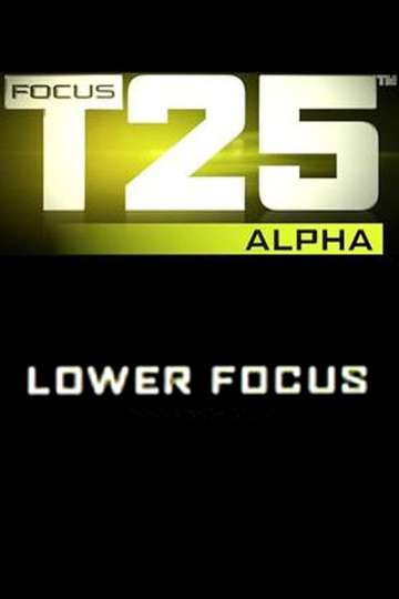 Focus T25 Alpha  Lower Focus
