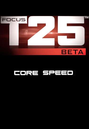 Focus T25 Beta  Core Speed