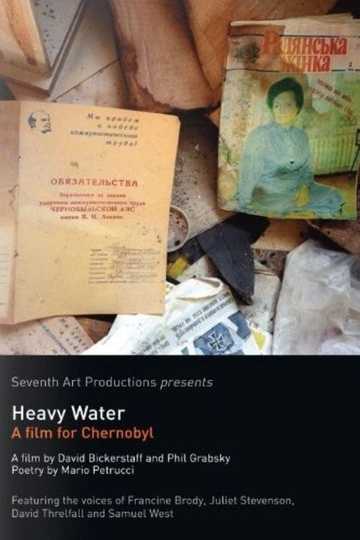 Heavy Water A Film for Chernobyl