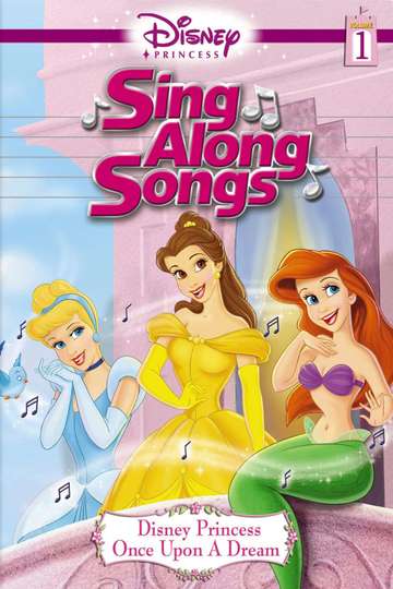 Disney Princess Sing Along Songs Vol 1  Once Upon A Dream Poster