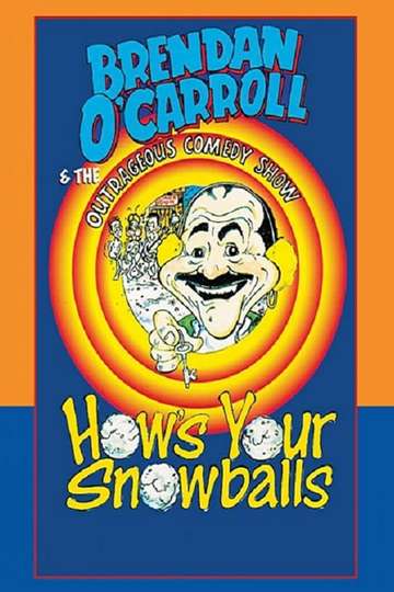Brendan OCarroll Hows Your Snowballs